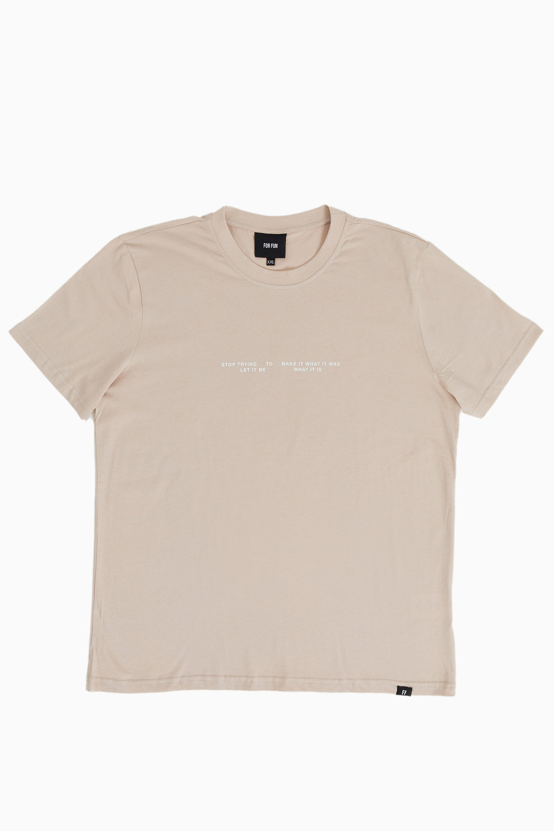 Stop Trying To Make It What It Was, Let It Be What It Is / T-shirt
