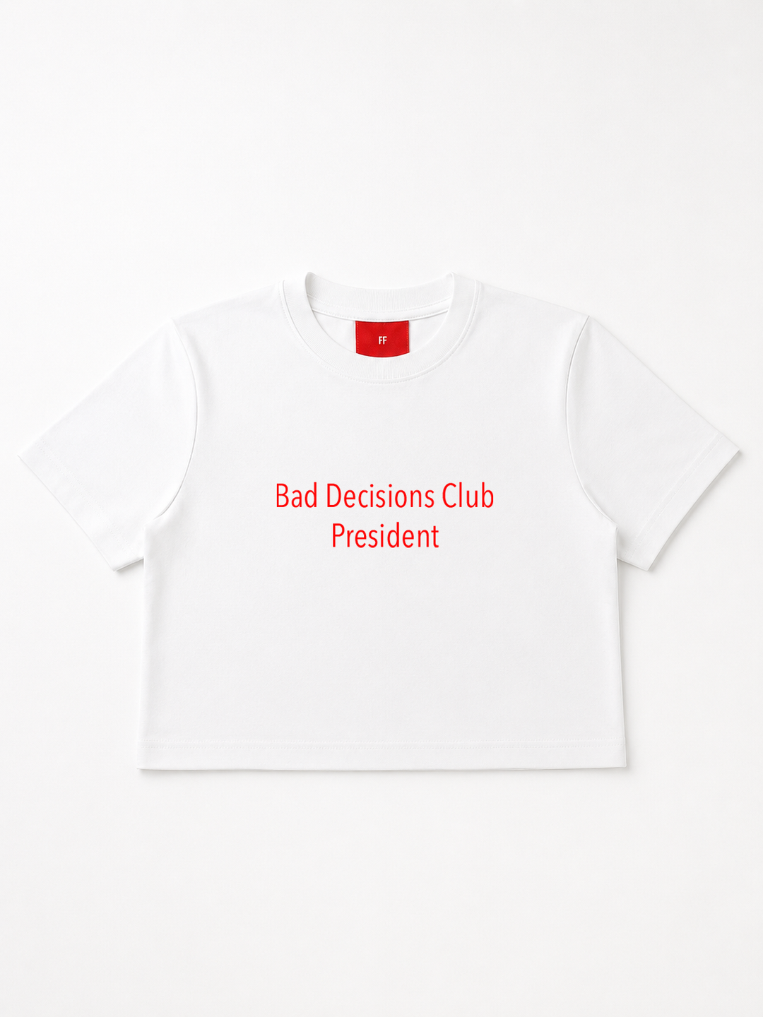 Bad Desicion Club President  / Crop T-shirt