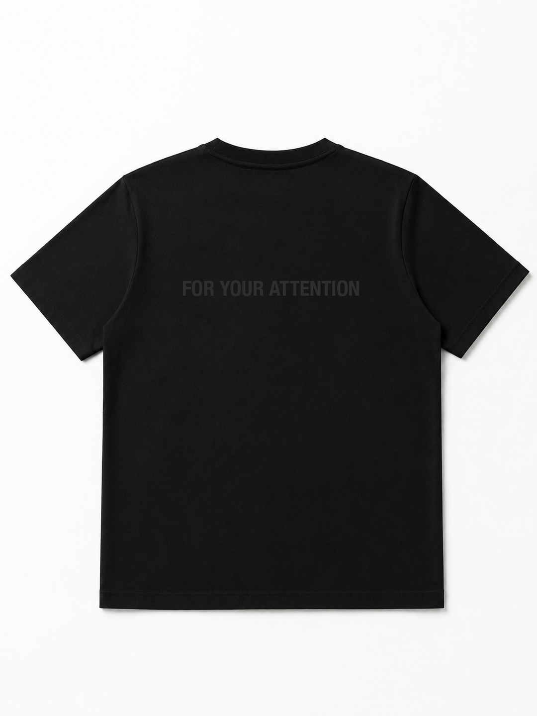 For Your Attention - T-shirt
